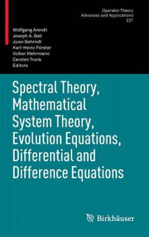 Spectral Theory, Mathematical System Theory, Evolution Equations, Differential and Difference Equations