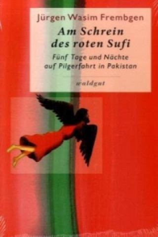 Am Schrein des roten Sufi