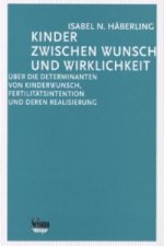 Kinder zwischen Wunsch und Wirklichkeit