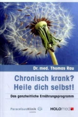 Chronisch krank? Heile dich selbst!