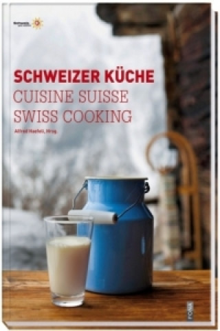 Schweizer Küche|Cuisine Suisse|Swiss Cooking