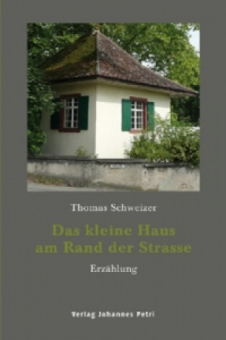 Das kleine Haus am Rand der Strasse