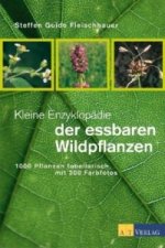 Kleine Enzyklopädie der essbaren Wildpflanzen