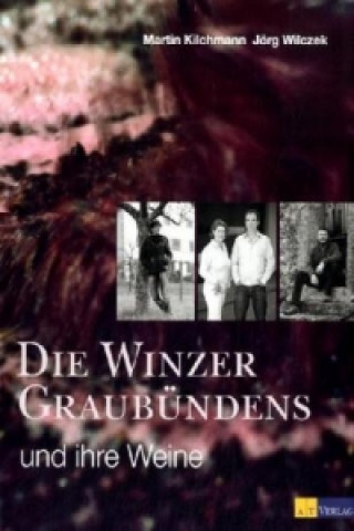 Die Winzer Graubündens und ihre Weine