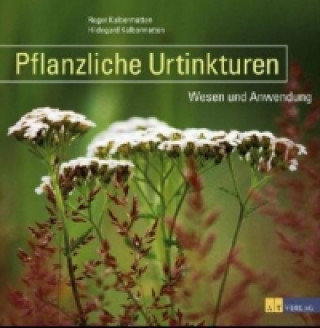 Pflanzliche Urtinkturen