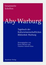 Aby Warburg: Gesammelte Schriften - Studienausgabe / Tagebuch der Kulturwissenschaftlichen Bibliothek
