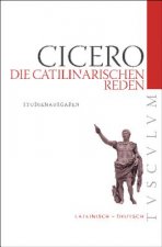 Die Catilinarischen Reden. In L. Catilinam