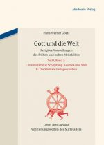 Gott und die Welt. Religiöse Vorstellungen des frühen und hohen Mittelalters. Tl.1/2