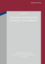Status of Eucharistic Accidents Sine Subiecto