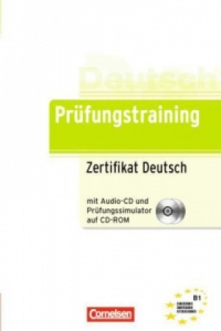 Prüfungstraining Zertifikat Deutsch, m. Audio-CD u. Prüfungssimulator auf CD-ROM