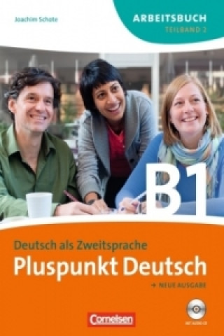 Pluspunkt Deutsch - Der Integrationskurs Deutsch als Zweitsprache - Ausgabe 2009 - B1: Teilband 2