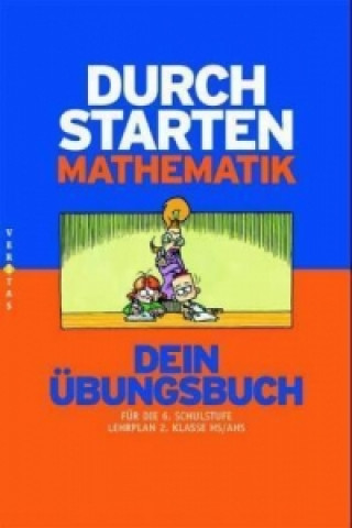 Durchstarten Mathematik - Dein Übungsbuch, 6. Schulstufe