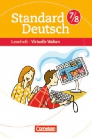 7./8. Schuljahr, Leseheft Virtuelle Welten