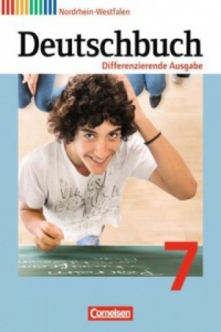 Deutschbuch - Sprach- und Lesebuch - Differenzierende Ausgabe Nordrhein-Westfalen 2011 - 7. Schuljahr