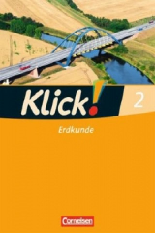 Klick! Erdkunde - Fachhefte für alle Bundesländer - Ausgabe 2008 - Band 2. Bd.2