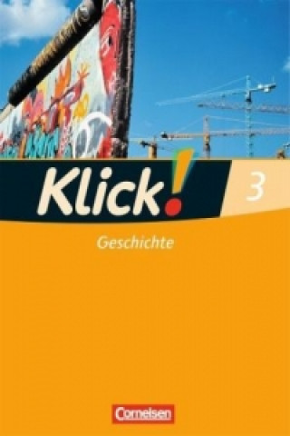 Klick! Geschichte - Fachhefte für alle Bundesländer - Ausgabe 2008 - Band 3. Bd.3
