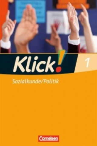 Klick! Sozialkunde/Politik - Fachhefte für alle Bundesländer - Ausgabe 2008 - Band 1. Bd.1