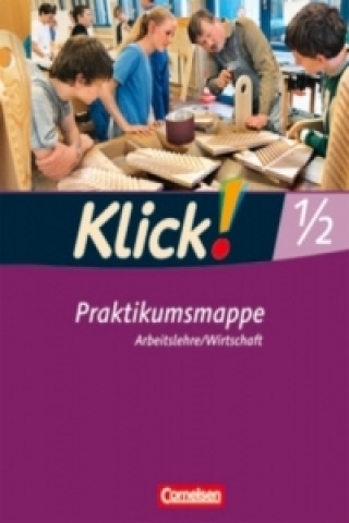 Klick! Arbeitslehre/Wirtschaft - Alle Bundesländer - Band 1 und 2