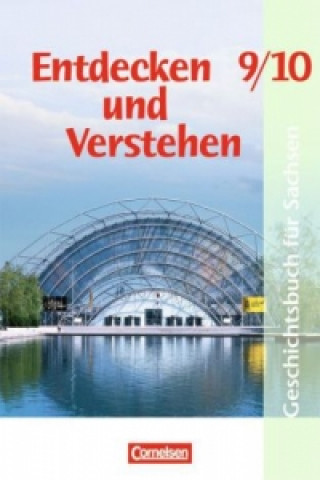 Entdecken und verstehen - Geschichtsbuch - Sachsen 2012 - 9./10. Schuljahr