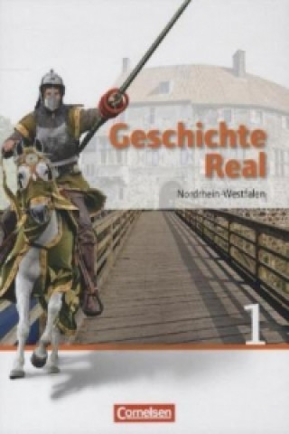 Geschichte Real - Nordrhein-Westfalen - Band 1: 6. Schuljahr