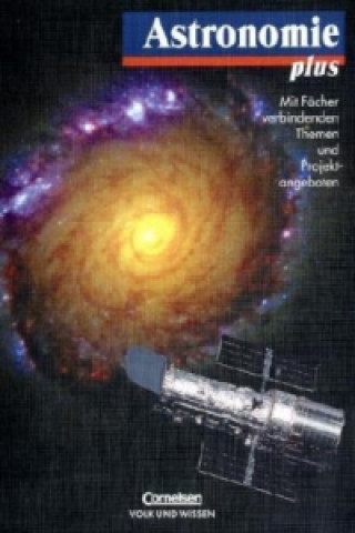 Astronomie plus - Für die Sekundarstufe I und II