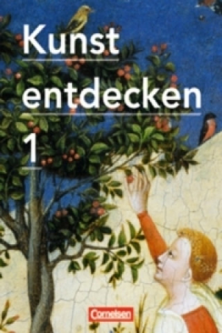 Kunst entdecken - Sekundarstufe I - Band 1