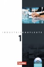 Industriekaufleute - Aktuelle Ausgabe - 1. Ausbildungsjahr: Lernfelder 1-5