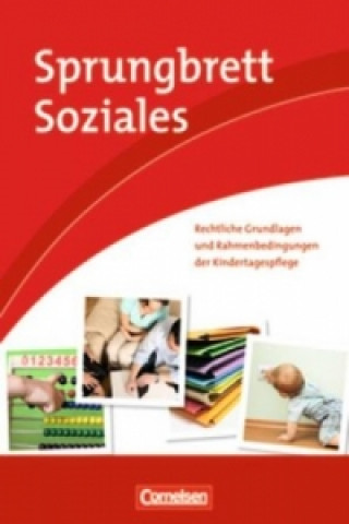 Sprungbrett Soziales - Kinderpflege, Rechtliche Grundlagen und Rahmenbedingungen der Kindertagespflege