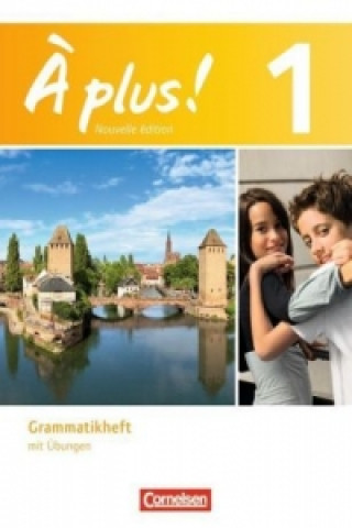 À plus ! - Französisch als 1. und 2. Fremdsprache - Ausgabe 2012 - Band 1