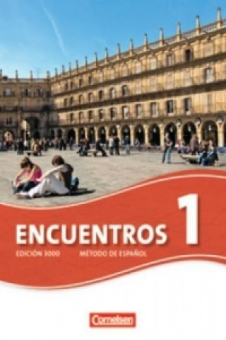Encuentros - Método de Español - Spanisch als 3. Fremdsprache - Ausgabe 2010 - Band 1
