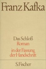 Das Schloß (in der Fassung der Handschrift)