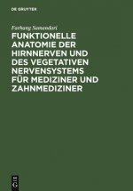 Funktionelle Anatomie der Hirnnerven und des vegetativen Nervensystems fur Mediziner und Zahnmediziner