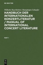 Handbuch der Internationalen Konzertliteratur / Manual of International Concert Literature