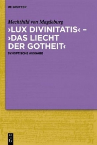 'Lux divinitatis' - 'Das liecht der gotheit'