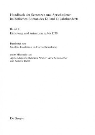 Handbuch der Sentenzen und Sprichwoerter im hoefischen Roman des 12. und 13. Jahrhunderts, Band 1, Artusromane bis 1230