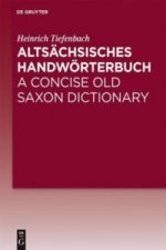 Altsachsisches Handwoerterbuch / A Concise Old Saxon Dictionary