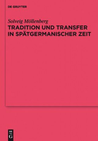 Tradition und Transfer in spatgermanischer Zeit