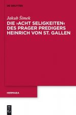 Die 'Acht Seligkeiten' Des Prager Predigers Heinrich Von St. Gallen