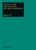 Archiv fur Geschichte des Buchwesens, Band 67, Archiv fur Geschichte des Buchwesens (2012)