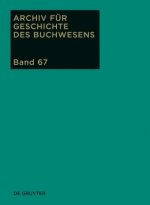 Archiv fur Geschichte des Buchwesens, Band 67, Archiv fur Geschichte des Buchwesens (2012)