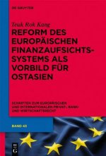 Reform Des Europaischen Finanzaufsichtssystems ALS Vorbild Fur Ostasien