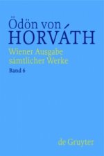 Ödön von Horváth: Wiener Ausgabe sämtlicher Werke / Eine Unbekannte aus der Seine / Hin und her