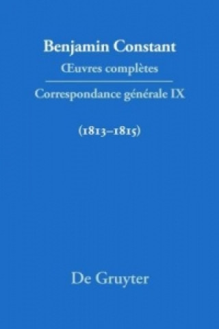 Correspondance générale 1813-1815. Bd.9
