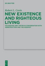 New Existence and Righteous Living