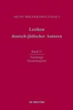Lexikon deutsch-judischer Autoren, Band 21, Nachtrage und Gesamtregister
