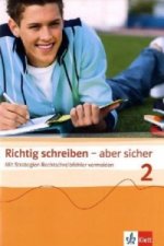Richtig schreiben - aber sicher 2