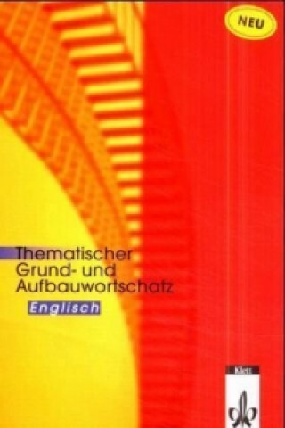 Thematischer Grund- und Aufbauwortschatz Englisch, Neue Ausgabe