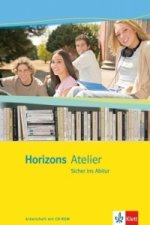 Horizons Atelier. Sicher ins Abitur, m. 1 CD-ROM