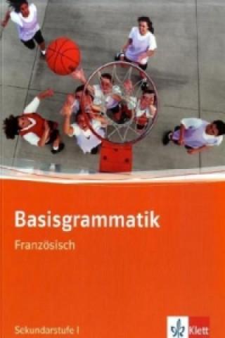 Basisgrammatik. Französisch Sekundarstufe I