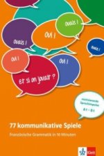 77 kommunikative Spiele - Französische Grammatik in 10 Minuten